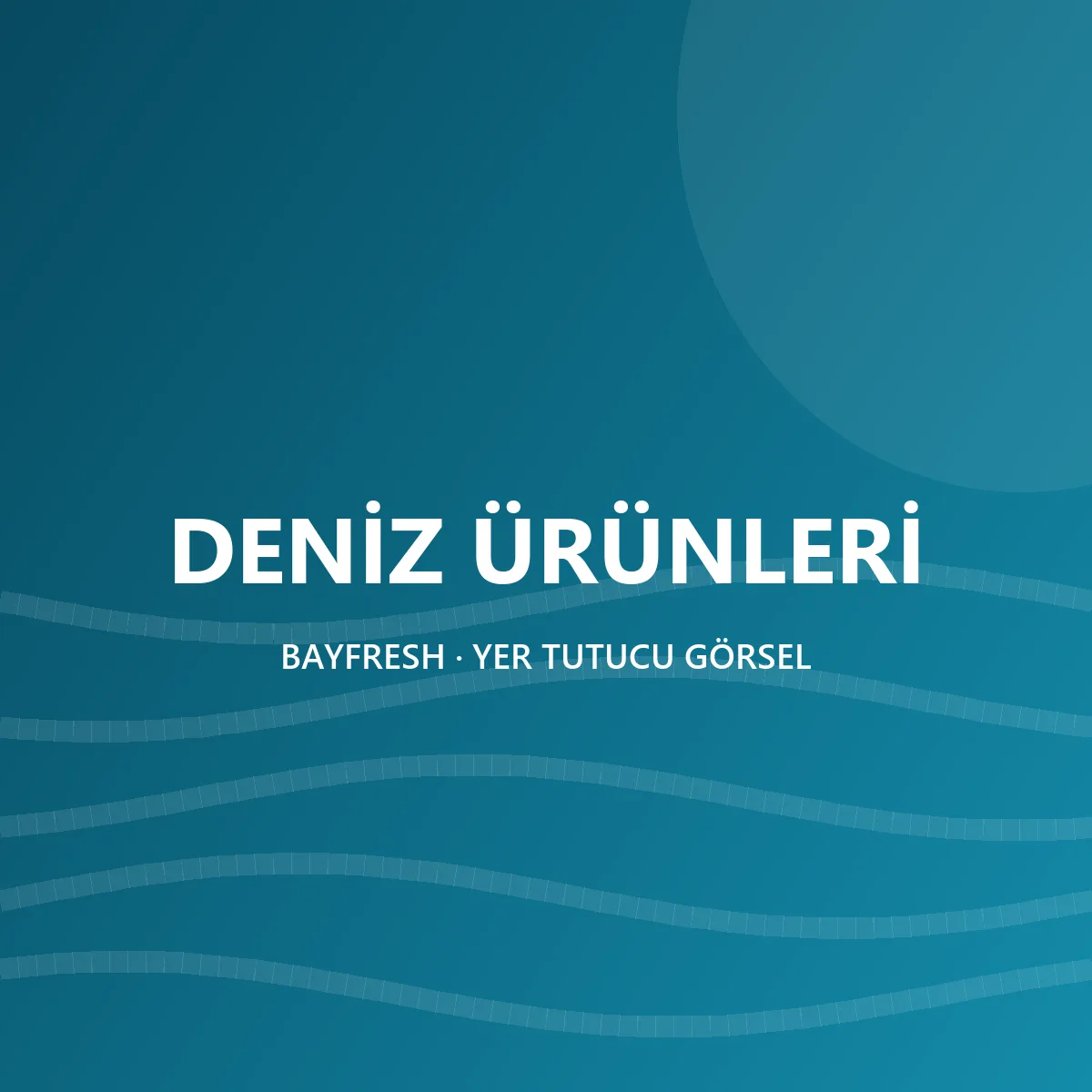 DENİZ ÜRÜNLERİ