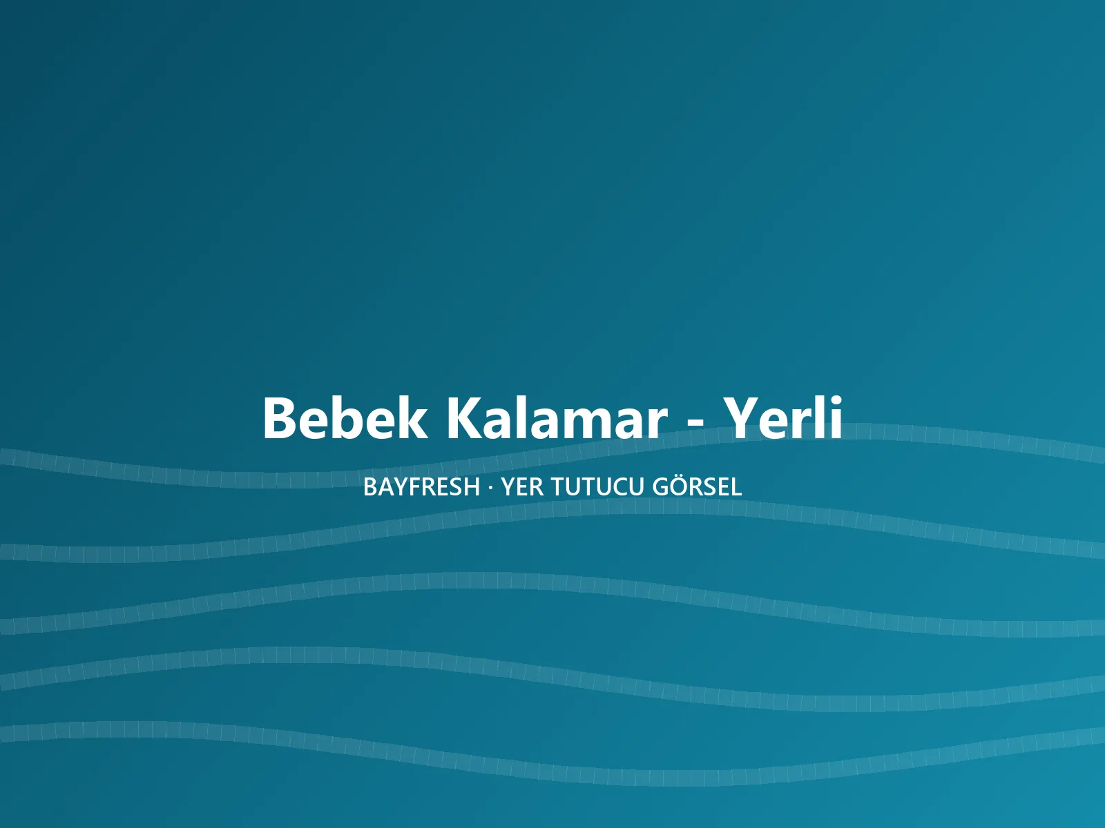 Bebek Kalamar - Yerli